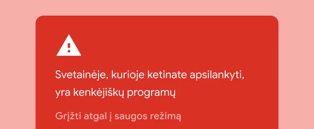 Raudonos spalvos įspėjimas, įspėjantis naudotoją, kad svetainėje, kurioje jis bando apsilankyti, yra kenkėjiška programa.