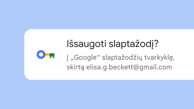 Raginimas, kuriame klausiama naudotojo, ar jis nori išsaugoti savo slaptažodį „Google“ slaptažodžių tvarkyklėje.
